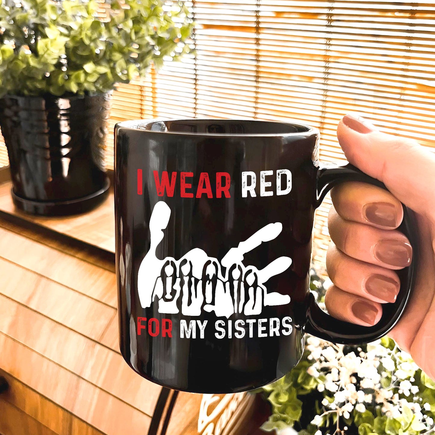 MMIW I Wear Red For My Sister Red Hand Women Together Ceramic Coffee Mug