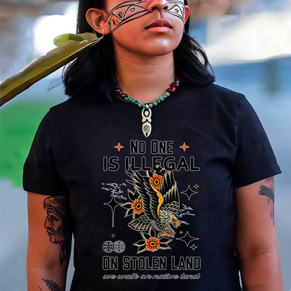 NO ONE IS ILLEGAL ON STOLEN LAND. WE WALK ON NATIVE LAND Style 11 - One Sides Unisex T-Shirt/T-Shirt V-Neck/Hoodie/Sweatshirt